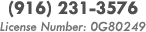 Telephone: (916) 231-3576 License Number: 0G80249